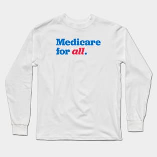 Medicare for all Long Sleeve T-Shirt